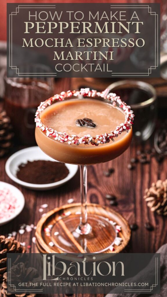 Peppermint mocha espresso martini in a glass with a peppermint rim, surrounded by coffee beans and pinecones on wood.